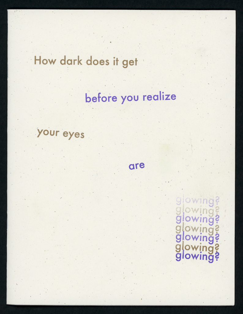 Endless Editions How Dark Does it Get Before you Realize Your Eyes Are Glowing?